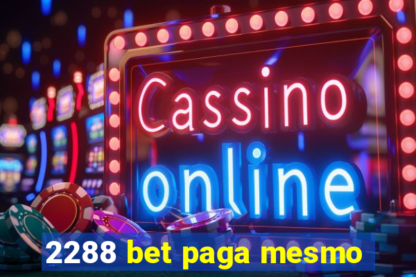 2288 bet paga mesmo